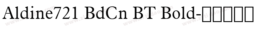 Aldine721 BdCn BT Bold字体转换